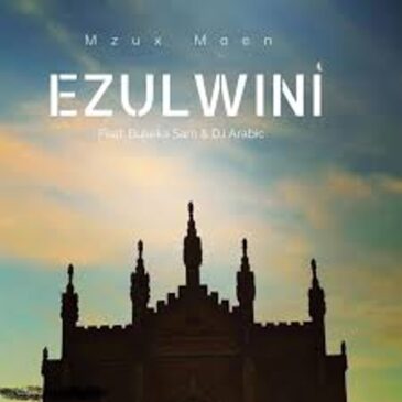 Mzux Maen – Ezulwini Ft. Bukeka Sam & DJ Arabic Mp3 Download Fakaza: