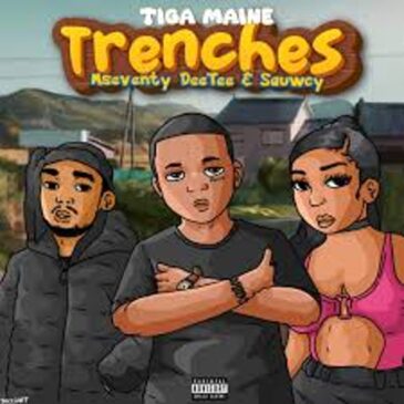 Tiga Maine – Trenches ft. Mseventy DeeTee & Sauwcy Mp3 Download Fakaza