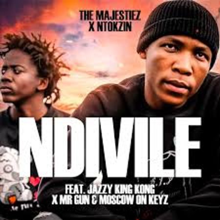 The Majestiez & Ntokzin – Ndivile Ft. Jazzy King Kong, Mr Gun & Moscow On Keyz Mp3 Download Fakaza: