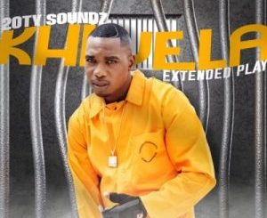 20ty Soundz & Busta 929 – Khwela Album Download Fakaza: