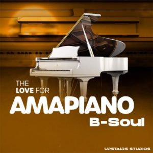 B-Soul – The Love for Amapiano Album Download Fakaza: