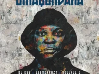 DJ KSB & LeeMcKrazy ft Soulful G – Umaqondana Mp3 Download Fakaza: