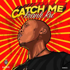 Frank RU – Catch Me Album  Download Fakaza: