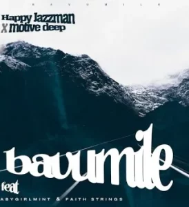 Happy Jazzman ft Motive Deep, Babygirlmint & Faith Strings – Bavumile Mp3 Download Fakaza: