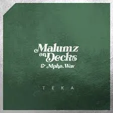 Malumz on Decks – Teka Ft. Mpho.Wav Mp3 Download Fakaza
