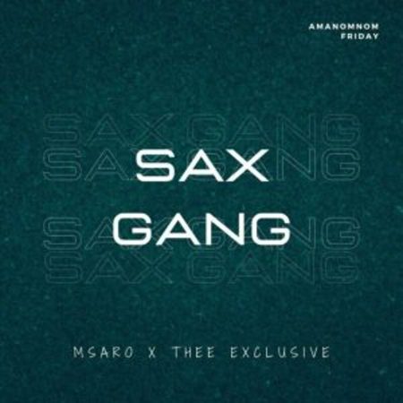 Msaro & Thee Exclusive – Sax Gang  Mp3 Download Fakaza