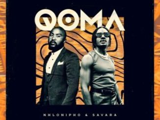 Nhlonipho & Savara – Qoma Mp3 Download Fakaza: