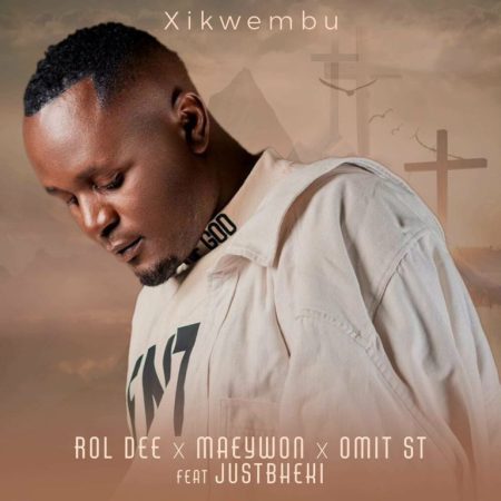 Rol Dee, Maeywon & Omit ST ft Just Bheki – Xikwembu Mp3 Download Fakaza: