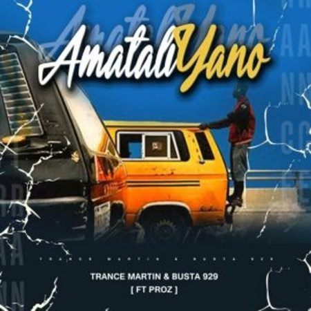 Trace Martin & Busta 929 – AmataliYano ft Proz Mp3 Download Fakaza