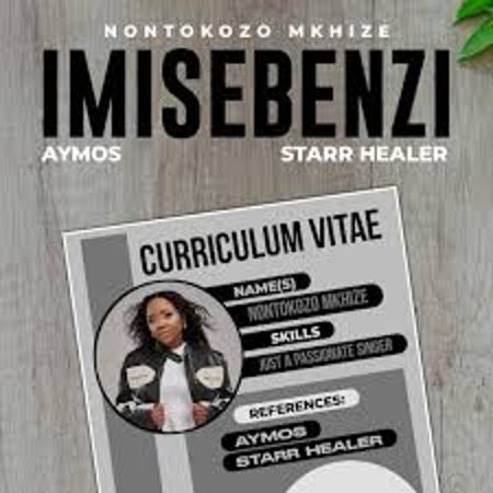Nontokozo Mkhize – Imisebenzi Ft Aymos & Starr Healer  Mp3 Download Fakaza: