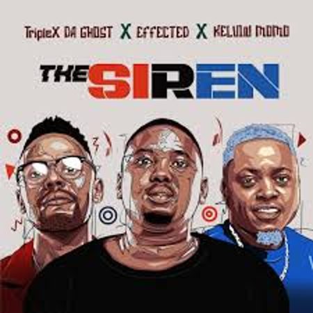 Triple X Da Ghost – The Siren Ft. Effected & Kelvin Momo Mp3 Download Fakaza: