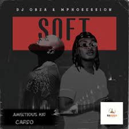 DJ Obza & DJ Mposession – Just Soft Ft. Cardo & Ambitious Kid   Mp3 Download Fakaza: