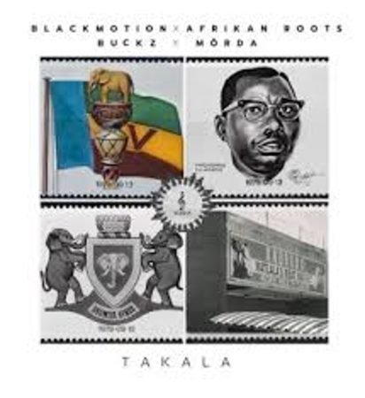 Black Motion – Takala Ft. Afrikan Roots, Buckz & MÖRDA Mp3 Download Fakaza: B