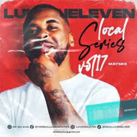 Luu Nineleven – Local Series Mix vol. 17  Mp3 Download Fakaza: