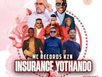 Mc Records KZN – Insurance yothando ft Mduduzi Ncube, Joocy Mavundla & Sunday Musiq  Mp3 Download Fakaza: