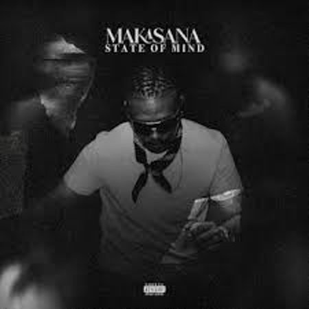Ma-E – Makasana State Of Mind  Mp3 Download Fakaza: