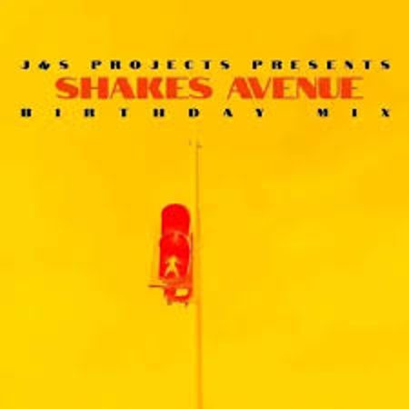 J&S Projects – Shakes Avenue Birthday Mix  Mp3 Download Fakaza: