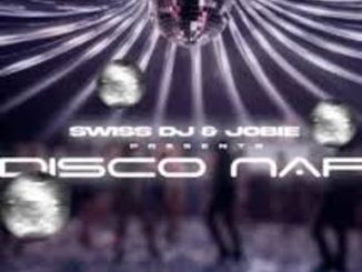 Swiss DJ – Disco Nap ft Jobie Mp3 Download Fakaza: