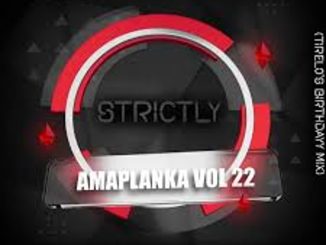 Dj Shima & XoliSoulMF – Strictly Amaplanka Vol. 22 (Tirelo’s Birthday Mix)  Mp3 Download Fakaza: