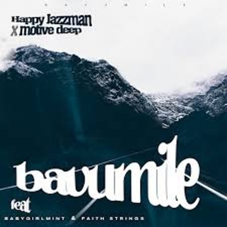 Happy Jazzman – Bavumile Ft. Motive Deep, Babygirlmint & Faith Strings  Mp3 Download Fakaza: