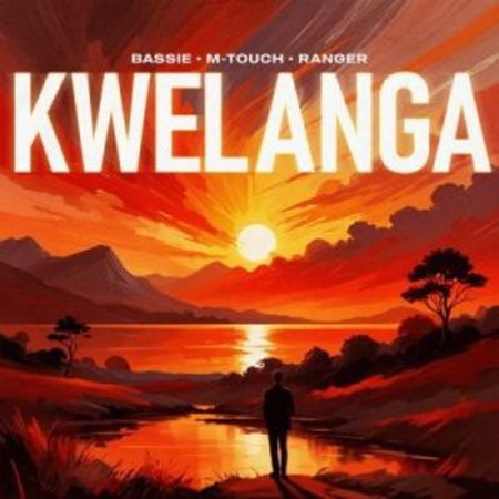 Bassie, M-Touch & Ranger – Kwelanga 2.0 ft Tman Xpress & LeeMcKrazy  Mp3 Download Fakaza: