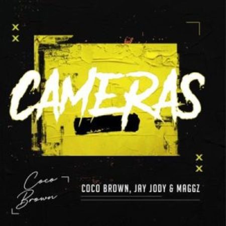 Coco Brown, Jay Jody & Maggz – Cameras Mp3 Download Fakaza: C
