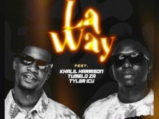 DJ Mohamed, D2mza & Ceeka RSA – La Way ft Khalil Harrison, Tumelo_za & Tyler ICU  Mp3 Download Fakaz