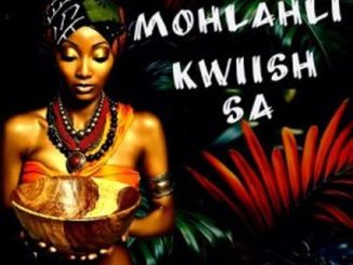 Kwiish SA – Mohlahli Album  Download Fakaza: