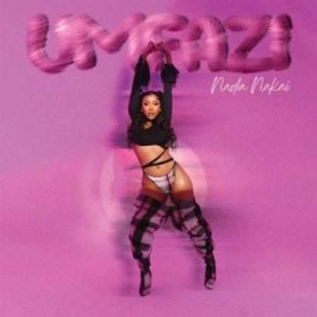 Nadia Nakai – Umfazi ft Umthakati Kush Mp3 Download Fakaza: I