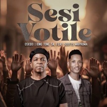OSKIDO, King Tone SA, Scotts Maphuma – Sesi Votile Mp3 Download Fakaza