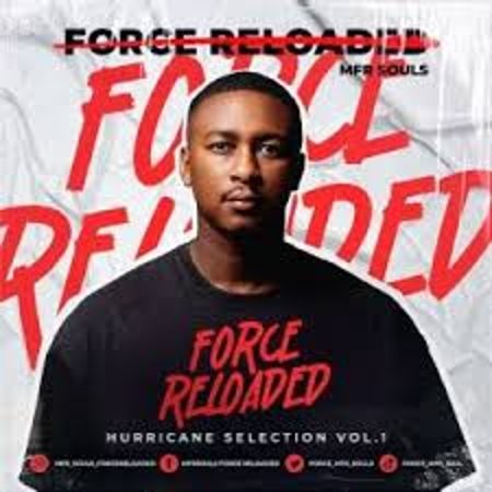 Force Reloaded Mfr Soul – Hurricane Selection Vol.1 Mix  Mp3 Download Fakaza: