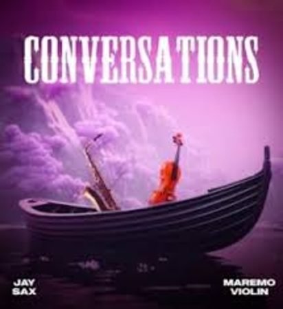 Jay Sax – Conversations Ft Maremo Violin Mp3 Download Fakaza