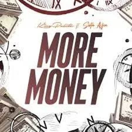 King Paluta – More Money Ft. Sista Afia Mp3 Download Fakaza: