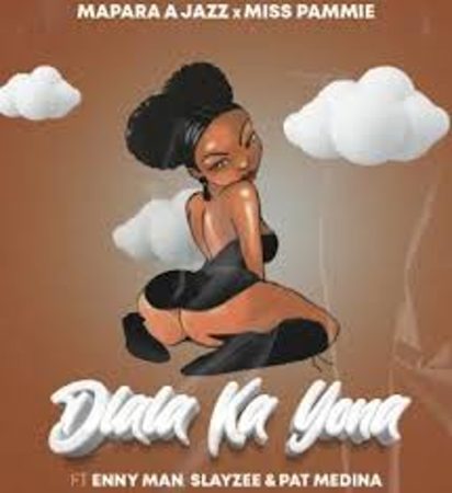 Mapara A Jazz – Dlala Ka Yona ft. Miss Pammie, Enny Man, SlayZee & Pat Medina Mp3 Download Fakaza: