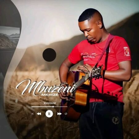 Khuzani Mbuzeni Mp3 Download Fakaza