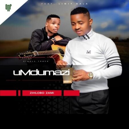UMdumazi Zihlobo Zami ft Limit Nala Mp3 Download Fakaza