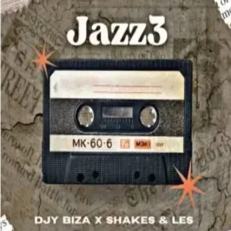 DJy Biza & Shakes & Les Jazz3 (On!) Mp3 Download Fakaza
